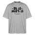 Berliner Gelassenheit-ET IS WIE'T IS-Oversized Unisex Bio T-Shirt - Grau meliert