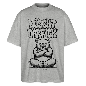 Berlin Shirt-NÜSCHT DARF ICK-Oversized Unisex Bio T-Shirt - Grau meliert