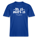 Dit ist Berliner Gelassenheit-ET IS WIE'T IS- RELAXED FIT Unisex Organic T-Shirt - Dunkelblau