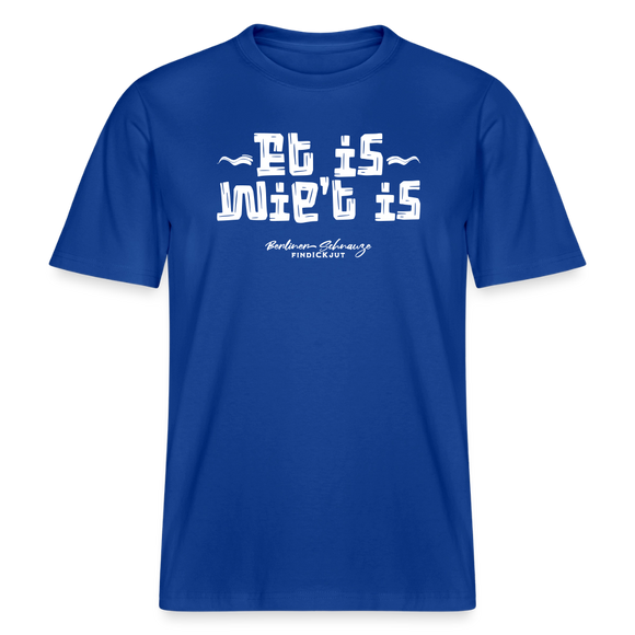 Dit ist Berliner Gelassenheit-ET IS WIE'T IS- RELAXED FIT Unisex Organic T-Shirt - Dunkelblau