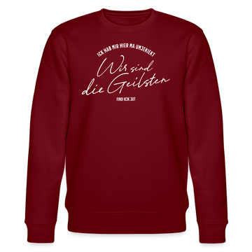 WIR SIND DIE GEILSTEN-Berlin26- Unisex Bio-Sweatshirt - Burgunderrot