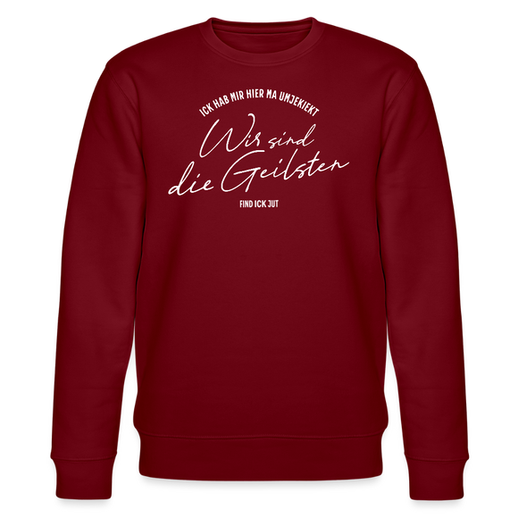 WIR SIND DIE GEILSTEN-Berlin26- Unisex Bio-Sweatshirt - Burgunderrot