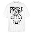 Berlin Shirt-ICK GLOOB ET HACKT-Oversized Unisex Bio T-Shirt - Weiß