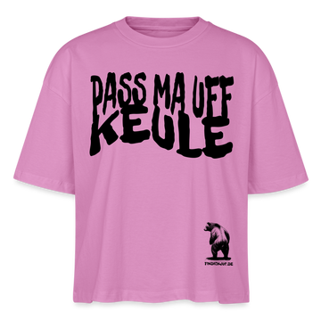 PASS MA UFF KEULE - Frauen Boxy Bio-T-Shirt - Pink