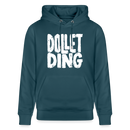 Berliner Spruch-DOLLET DING-Unisex Bio-Hoodie - Dunkles Petrol