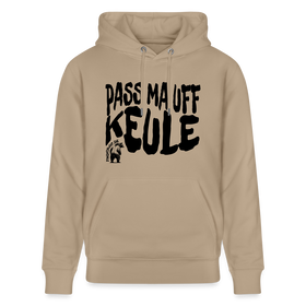 PASS MA UFF KEULE - Unisex Bio-Hoodie - Beige