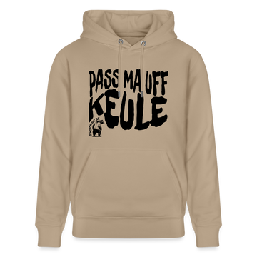 PASS MA UFF KEULE - Unisex Bio-Hoodie - Beige