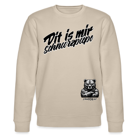 Dit is mir SCHNURZPIEPE-Unisex Bio-Sweatshirt - Beige
