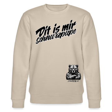 Dit is mir SCHNURZPIEPE-Unisex Bio-Sweatshirt - Beige