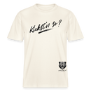 schwarzer Handschriftlicher Schriftzug „Kiekst’n so?“ im Berliner Schnauze-Design auf Relaxed Fit Unisex Bio-T-Shirt - Naturweiß 