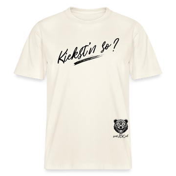 schwarzer Handschriftlicher Schriftzug „Kiekst’n so?“ im Berliner Schnauze-Design auf Relaxed Fit Unisex Bio-T-Shirt - Naturweiß 