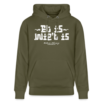 Berliner Gelassenheit-ET IS WIE'T IS-Unisex Bio-Hoodie - Khaki Grün