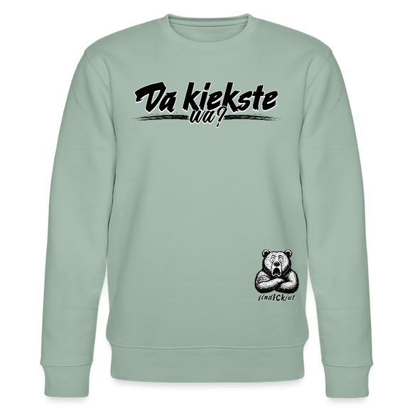 Da kiekste, wa?-Unisex Bio-Sweatshirt II - Helles Graugrün