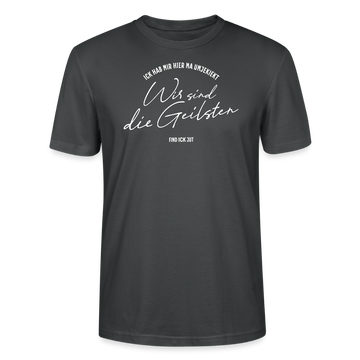 WIR SIND DIE GEILSTEN-Berlin26-Unisex T-Shirt bio - Anthrazit