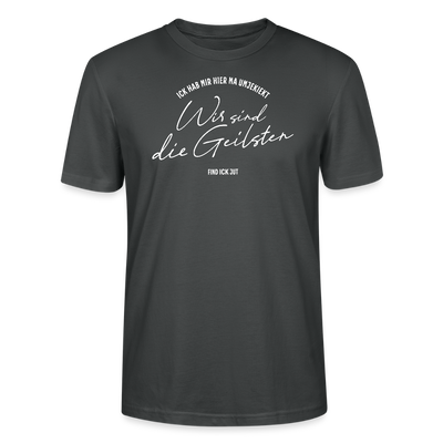 WIR SIND DIE GEILSTEN-Berlin26-Unisex T-Shirt bio - Anthrazit