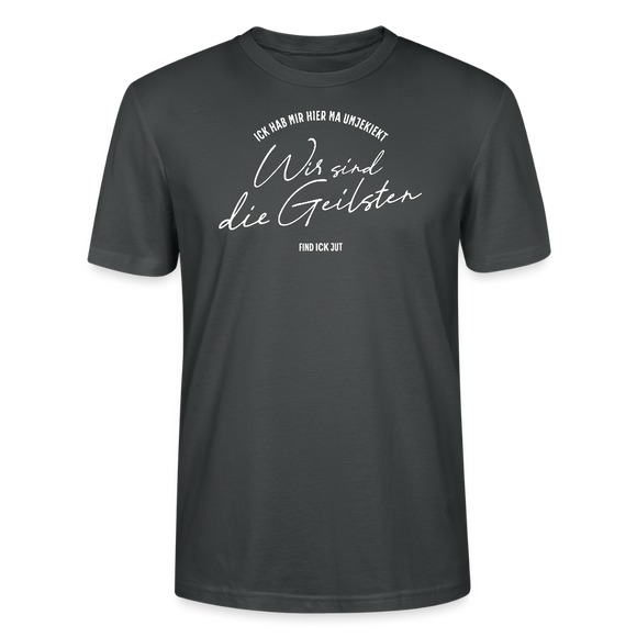 WIR SIND DIE GEILSTEN-Berlin26-Unisex T-Shirt bio - Anthrazit