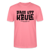 PASS UFF KEULE-Unisex T-Shirt mit Berliner Schnauze - Pink 