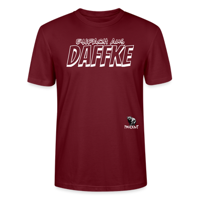 Berliner Spruch-EINFACH AUS DAFFKE-Unisex BIO T-Shirt - Burgunderrot
