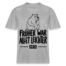 FRÜHER WAR ALLET LEICHTER-ICK OOCH-RELAXED FIT Unisex Organic T-Shirt - Grau meliert