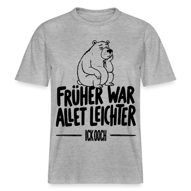 FRÜHER WAR ALLET LEICHTER-ICK OOCH-RELAXED FIT Unisex Organic T-Shirt - Grau meliert