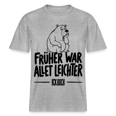 FRÜHER WAR ALLET LEICHTER-ICK OOCH-RELAXED FIT Unisex Organic T-Shirt - Grau meliert