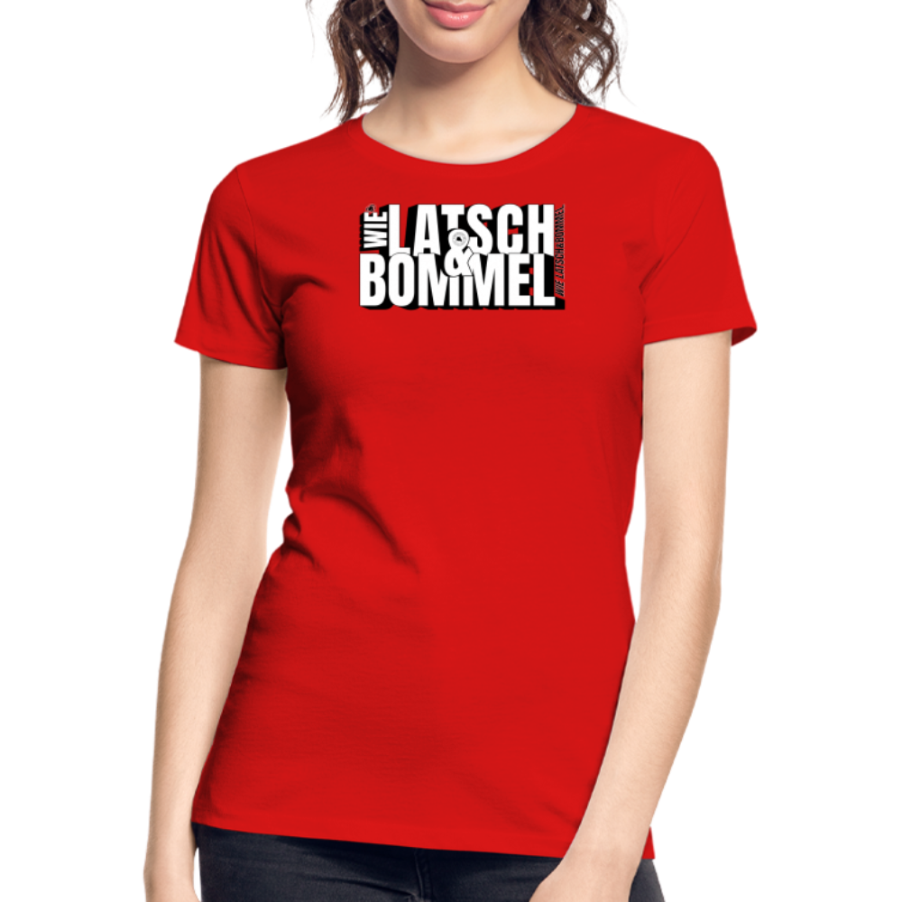 WIE LATSCH UND BOMMEL - Frauen Premium Bio T-Shirt - Rot