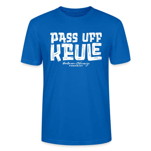 Berliner Spruch-PASS UFF KEULE-Unisex T-Shirt mit Berliner Schnauze - Pfauenblau