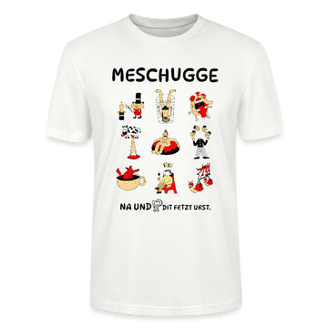 Berliner Verrücktheit-MESCHUGGE-Unisex T-Shirt BIO - Weiß