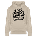 BIN DA, KANN LOSJEHN-Unisex Bio-Hoodie II-Berliner Spruch - Beige