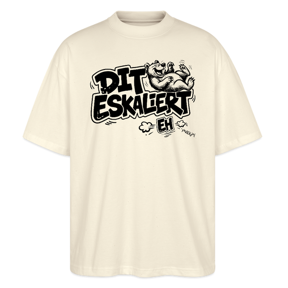 Berliner Schnauze-DIT ESKALIERT EH-Oversized Unisex Bio T-Shirt - Naturroh