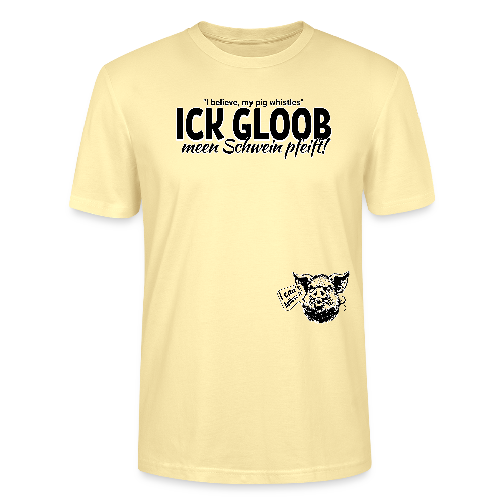 ICK GLOOB MEEN SCHWEIN PFEIFT-Unisex T-Shirt BIO - Creme