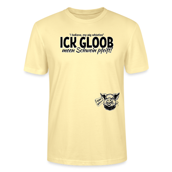 ICK GLOOB MEEN SCHWEIN PFEIFT-Unisex T-Shirt BIO - Creme