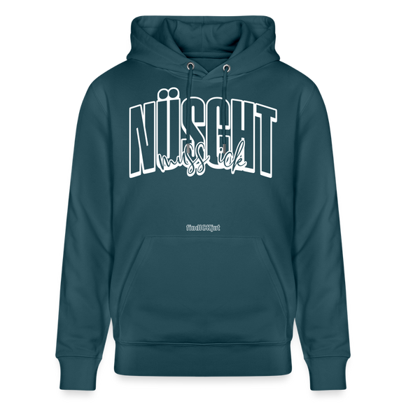 NÜSCHT MUSS ICK -Unisex Bio-Hoodie-2025 - Dunkles Petrol