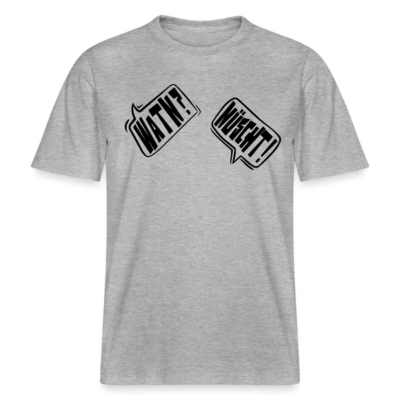 WATN? NÜSCHT!-Relaxed Fit Unisex Bio-T-Shirt - Grau meliert