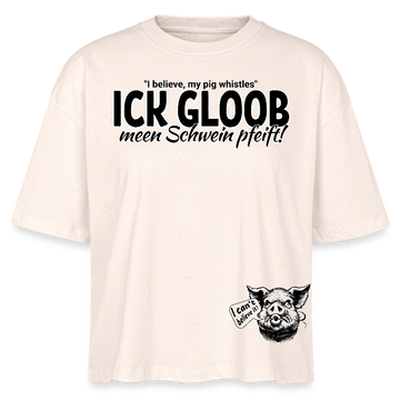 ICK GLOOB MEEN SCHWEIN PFEIFT-Frauen Boxy Bio-T-Shirt - Weißgrau