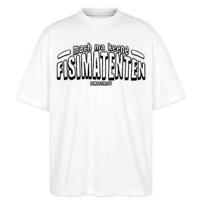 Berliner Spruch-FISIMATENTEN-Oversized Unisex Bio T-Shirt - Weiß