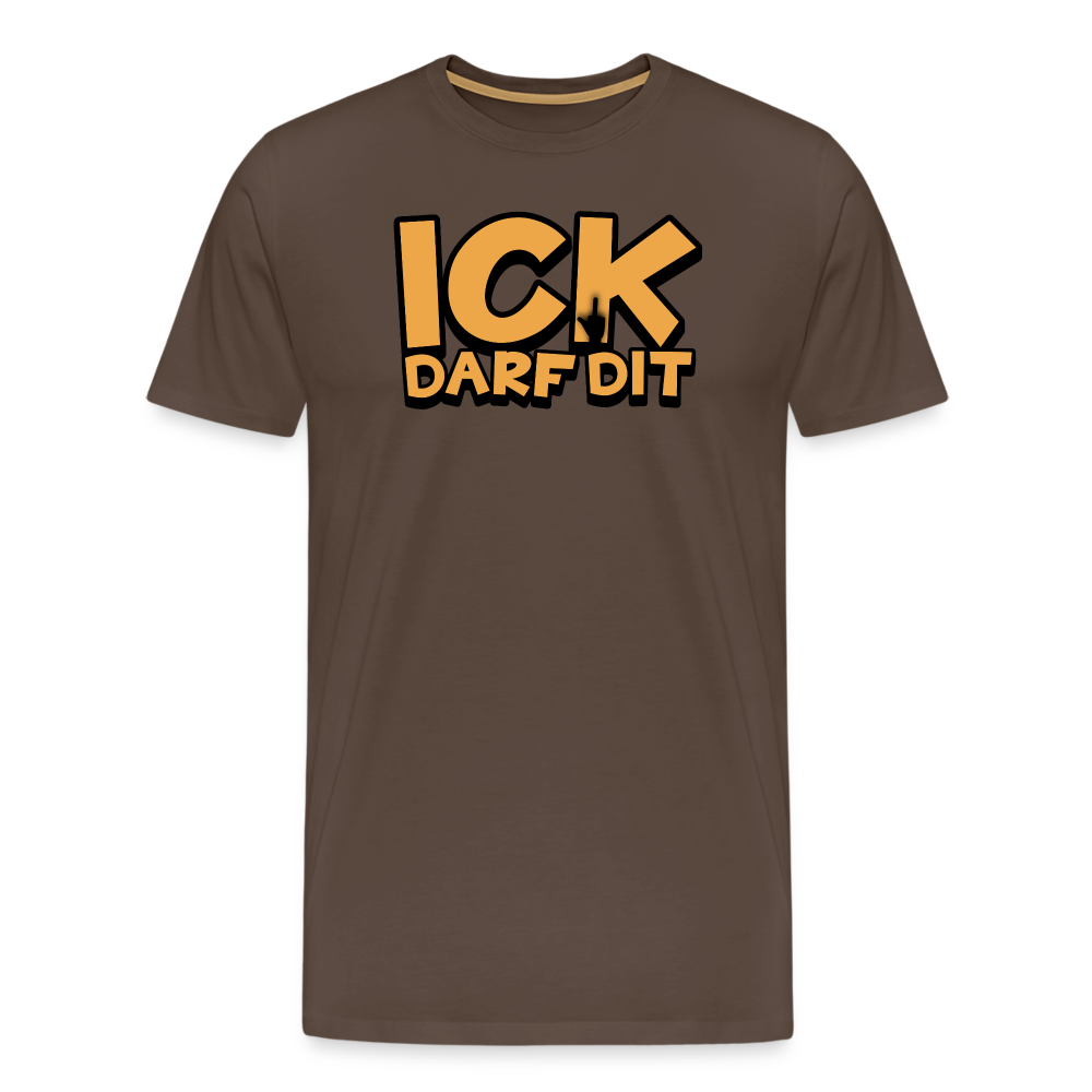 ICK DARF DIT - Männer Premium T-Shirt - Edelbraun