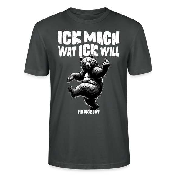 ICK MACH WAT ICK WILL-Unisex T-Shirt BIO IV - Anthrazit