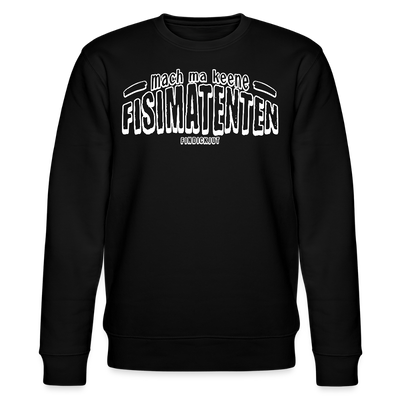 Berliner Spruch-FISIMATENTEN-Unisex Bio-Sweatshirt II - Schwarz