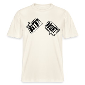 WATN? NÜSCHT!-Relaxed Fit Unisex Bio-T-Shirt - Naturweiß 