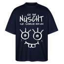 NÜSCHT FÜR SCHWACHE NERVEN-Oversized Unisex Bio T-Shirt mit Berliner Schnauze - Navy