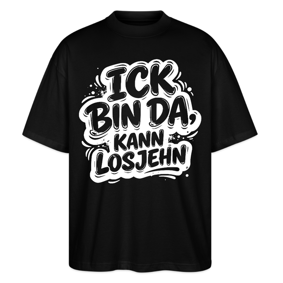 Berlin Shirt-ICK BIN DA KANN LOSJEHN-Oversized Unisex Bio T-Shirt - Schwarz