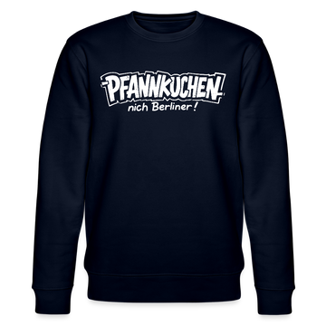 Berliner Schnauze-PFANNKUCHEN, nich Berliner!-Unisex Bio-Sweatshirt - Navy