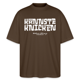 KANNSTE KNICKEN-Oversized Unisex Bio T-Shirt mit echt Berliner Schnauze - Dunkelbraun
