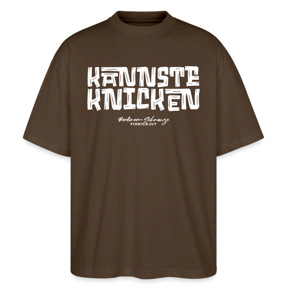 KANNSTE KNICKEN-Oversized Unisex Bio T-Shirt mit echt Berliner Schnauze - Dunkelbraun