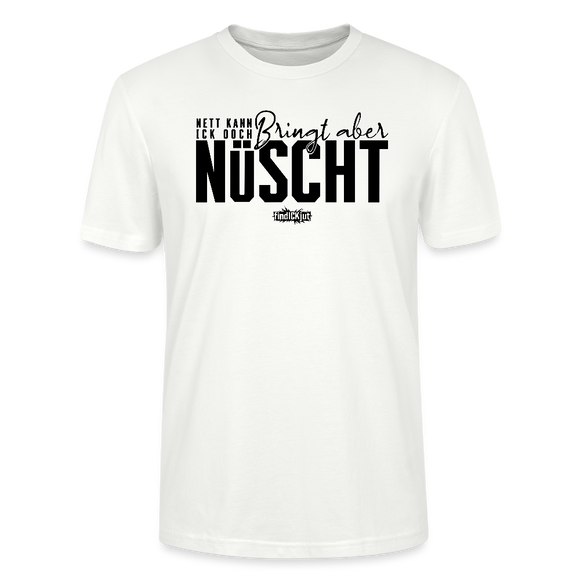 Berliner Spruch-NETT KANN ICK OOCH-Unisex T-Shirt BIO - Weiß