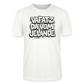 Berliner Spruch-VAFATZ DA VOM JELÄNDE-Unisex T-Shirt BIO - Weiß