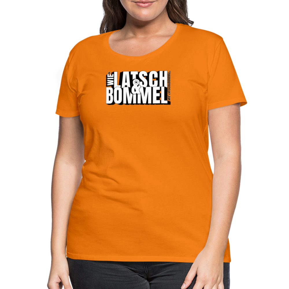 WIE LATSCH UND BOMMEL - Frauen Premium T-Shirt - Orange