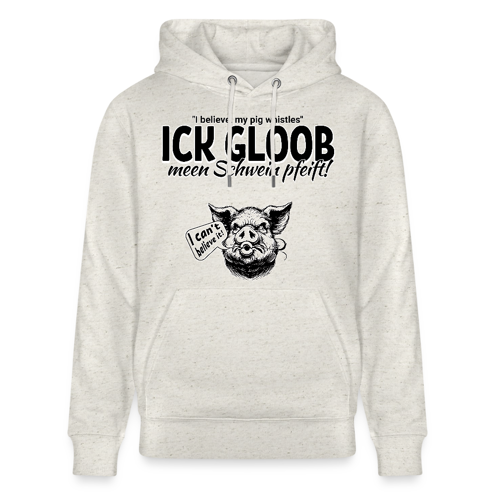 ICK GLOB, MEEN SCHWEIN PFEIFT!-Unisex Bio-Hoodie - Beige meliert