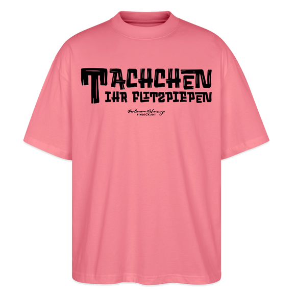 Berliner Begrüssung-TACHCHEN IHR FLITZPIEPEN-Oversized Unisex Bio T-Shirt - Pink 